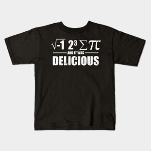 I ate sum pie and it was delicious Kids T-Shirt